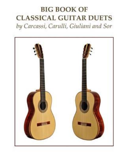 Cover for Matteo Carcassi · Big Book of Classical Guitar Duets by Carcassi, Carulli, Giuliani and Sor (Paperback Book) (2017)