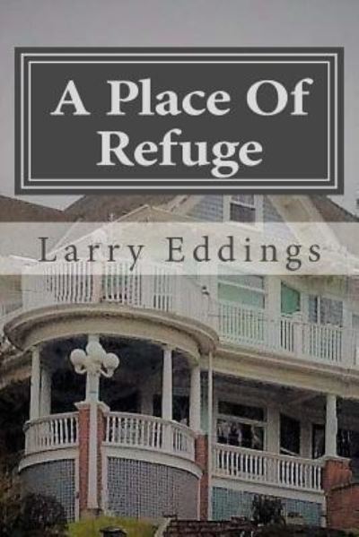 Cover for Larry L Eddings · A Place Of Refuge (Paperback Book) (2017)