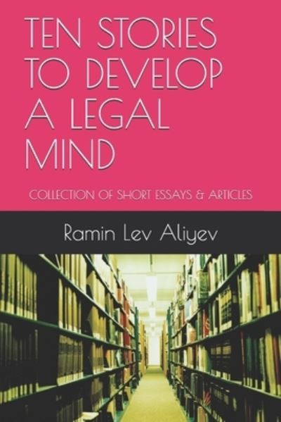 Cover for Ramin Aliyev Lev · Ten Stories to Develop a Legal Mind (Paperback Book) (2018)