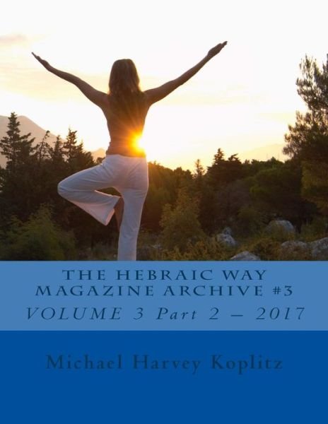 Cover for Michael Harvey Koplitz · The Hebraic Way Magazine Archive #3 (Paperback Bog) (2017)