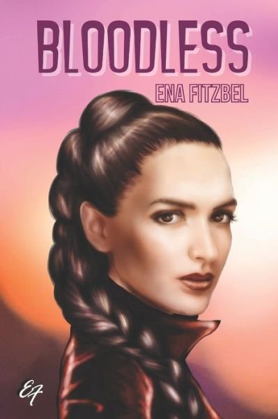 Bloodless Une Romance Sanglante - Ena Fitzbel - Bøger - Independently Published - 9781982980399 - 24. maj 2018