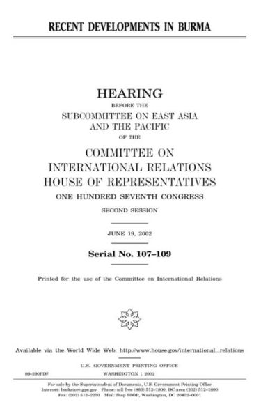 Recent developments in Burma - United States House of Representatives - Books - Createspace Independent Publishing Platf - 9781983615399 - January 8, 2018