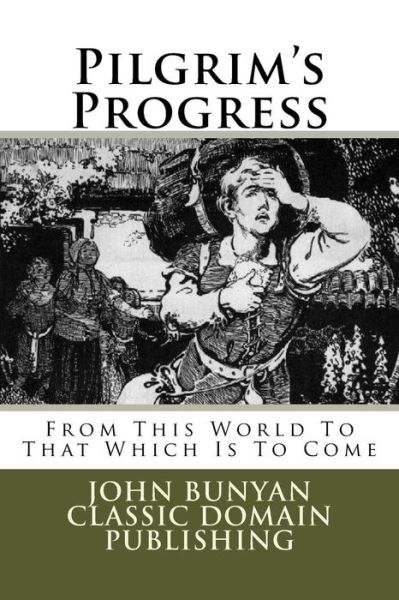 Pilgrim's Progress - John Bunyan - Books - Createspace Independent Publishing Platf - 9781984296399 - January 27, 2018