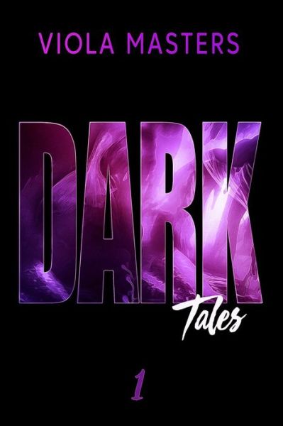 Cover for Viola Masters · Dark Tales 1 - Dark Tales (Taschenbuch) (2017)