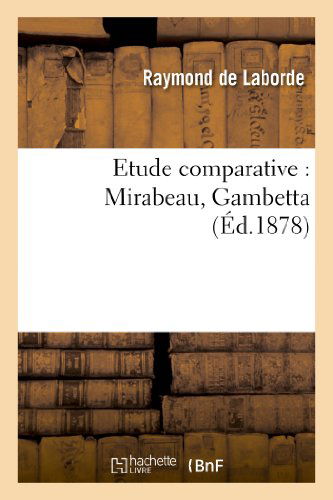 Cover for De Laborde-r · Etude Comparative: Mirabeau, Gambetta (Paperback Book) [French edition] (2013)