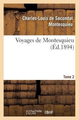 Cover for Montesquieu · Voyages de Montesquieu. Tome 2 (Pocketbok) (2016)