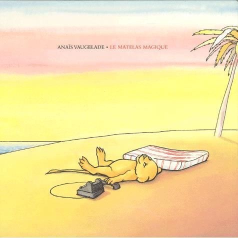 Cover for Anais Vaugelade · Le matelas magique (Hardcover Book) (2005)