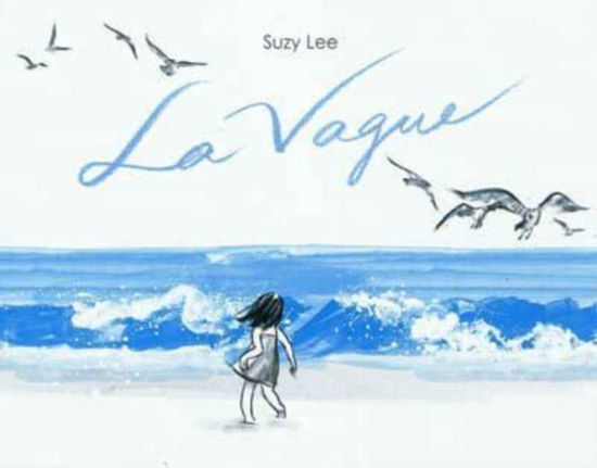 Suzy Lee · La vague (Paperback Bog) (2011)