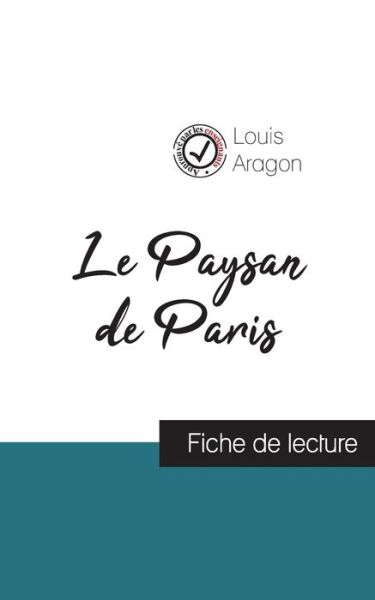 Cover for Louis Aragon · Le Paysan de Paris de Louis Aragon (fiche de lecture et analyse complete de l'oeuvre) (Paperback Book) (2021)