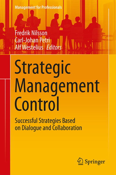 Cover for Fredrik Nilsson · Strategic Management Control: Successful Strategies Based on Dialogue and Collaboration - Management for Professionals (Hardcover Book) [1st ed. 2020 edition] (2020)