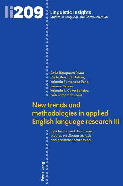Cover for New trends and methodologies in applied English language research III: Synchronic and diachronic studies on discourse, lexis and grammar processing - Linguistic Insights (Paperback Book) [New edition] (2017)