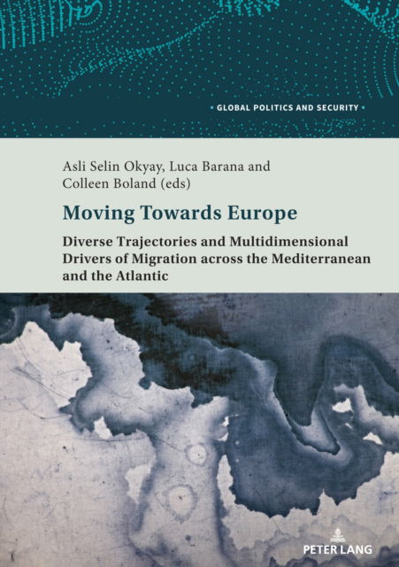 Cover for Moving Towards Europe : Diverse Trajectories and Multidimensional Drivers of Migration across the Mediterranean and the Atlantic : 10 (Paperback Book) [New ed edition] (2023)