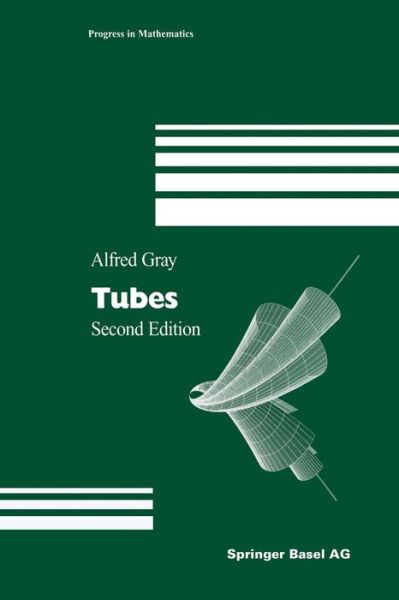 Cover for Alfred Gray · Tubes - Progress in Mathematics (Paperback Book) [Softcover reprint of the original 2nd ed. 2004 edition] (2012)