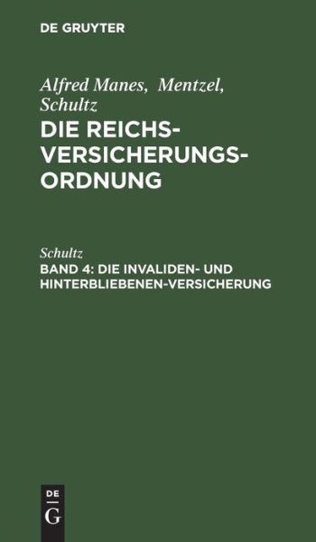 Die Invaliden- Und Hinterbliebenen-Versicherung - Manes - Books - De Gruyter - 9783111300399 - April 1, 1912