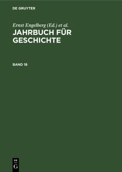 Cover for Akademie der Wissenschaften der DDR, Institut für Allgemeine Geschichte, Akademie der · Jahrbuch Für Geschichte. Band 18 (Buch) (1979)