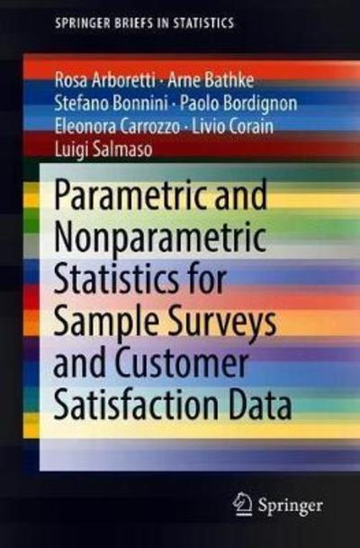 Cover for Rosa Arboretti · Parametric and Nonparametric Statistics for Sample Surveys and Customer Satisfaction Data - SpringerBriefs in Statistics (Paperback Book) [1st ed. 2018 edition] (2018)