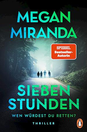 Cover for Megan Miranda · SIEBEN STUNDEN. Wen würdest du retten? (Book) (2025)