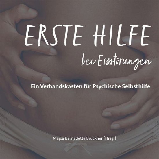 Cover for Bernadette Bruckner · Erste Hilfe bei Essstoerungen (Paperback Bog) (2021)