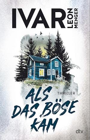 Cover for Ivar Leon Menger · Als das Böse kam (Book) (2022)