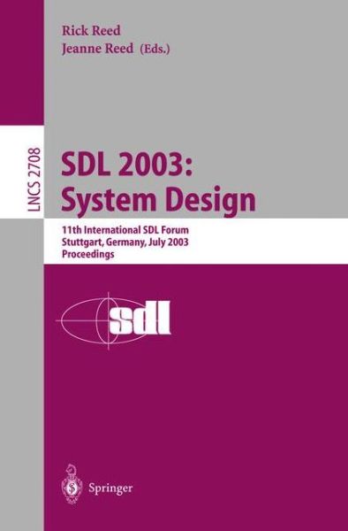 Cover for Rick Reed · Sdl 2003 System Design: 11th International Sdl Forum, Stuttgart, Germany, July 1-4, 2003, Proceedings - Lecture Notes in Computer Science (Pocketbok) (2003)