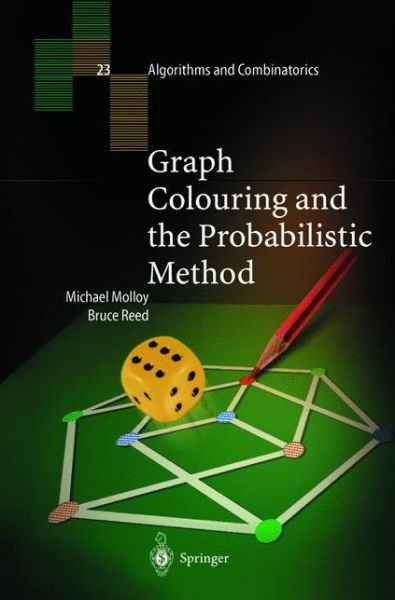 Cover for Michael Molloy · Graph Colouring and the Probabilistic Method - Algorithms and Combinatorics (Hardcover Book) [2002 edition] (2001)