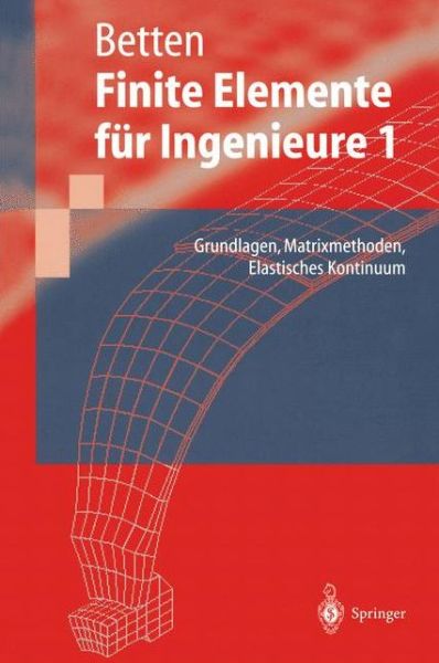 Cover for Josef Betten · Finite Elemente Fur Ingenieure - Springer-Lehrbuch (Taschenbuch) [German edition] (1997)