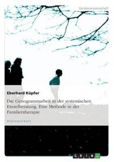 Cover for Küpfer · Die Genogrammarbeit in der syste (Book) [German edition] (2008)
