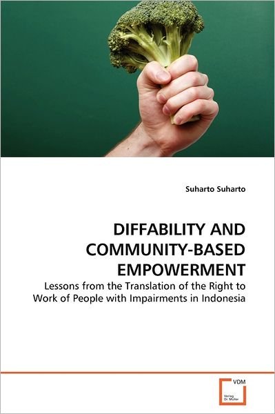 Cover for Suharto Suharto · Diffability and Community-based Empowerment: Lessons from the Translation of the Right to Work of People with Impairments in Indonesia (Paperback Book) (2011)