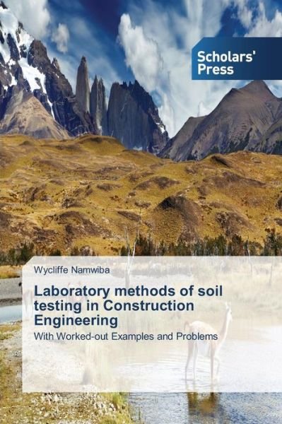 Cover for Wycliffe Namwiba · Laboratory Methods of Soil Testing in Construction Engineering: with Worked-out Examples and Problems (Paperback Book) (2014)