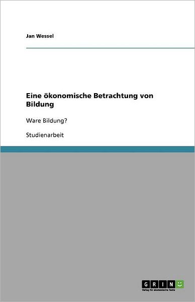 Cover for Wessel · Eine ökonomische Betrachtung von (Book) [German edition] (2011)
