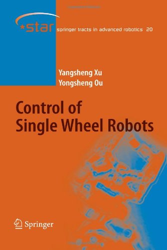 Cover for Yangsheng Xu · Control of Single Wheel Robots - Springer Tracts in Advanced Robotics (Paperback Book) [Softcover reprint of hardcover 1st ed. 2005 edition] (2010)