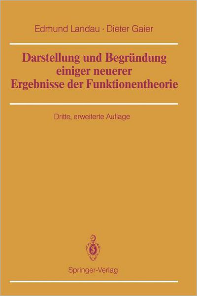 Cover for Edmund Landau · Darstellung und Begrundung Einiger Neuerer Ergebnisse der Funktionentheorie (Paperback Book) [Softcover reprint of the original 3rd ed. 1986 edition] (2011)