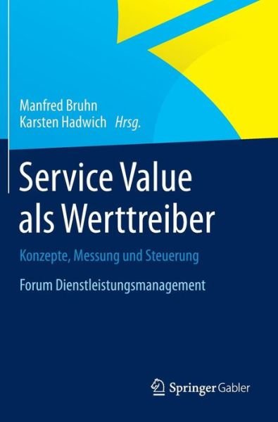 Cover for Manfred Bruhn · Service Value ALS Werttreiber: Konzepte, Messung Und Steuerung Forum Dienstleistungsmanagement - Forum Dienstleistungsmanagement (Hardcover Book) [2014 edition] (2014)
