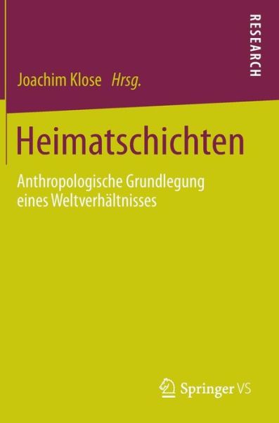 Cover for Heimatschichten: Anthropologische Grundlegung Eines Weltverhaltnisses (Hardcover Book) [2013 edition] (2014)