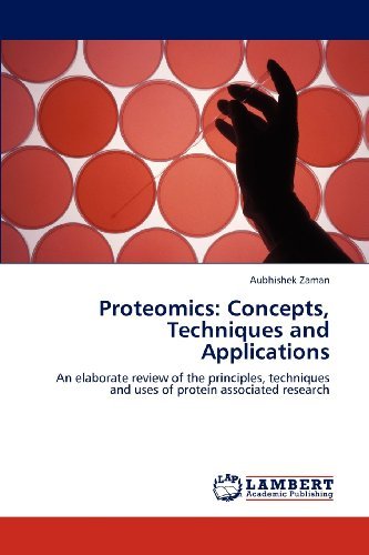 Cover for Aubhishek Zaman · Proteomics: Concepts, Techniques and Applications: an Elaborate Review of the Principles, Techniques and Uses of Protein Associated Research (Pocketbok) (2012)