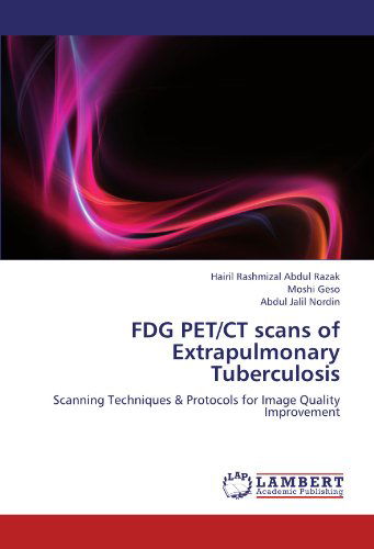 Cover for Hairil Rashmizal Abdul Razak · FDG PET/CT scans of Extrapulmonary Tuberculosis (Paperback Book) (2012)