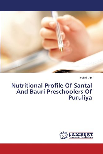 Cover for Subal Das · Nutritional Profile of Santal and Bauri Preschoolers of Puruliya (Pocketbok) (2013)