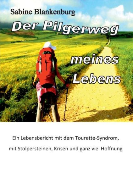 Cover for Sabine Blankenburg · Der Pilgerweg Meines Lebens (Paperback Book) [German edition] (2013)