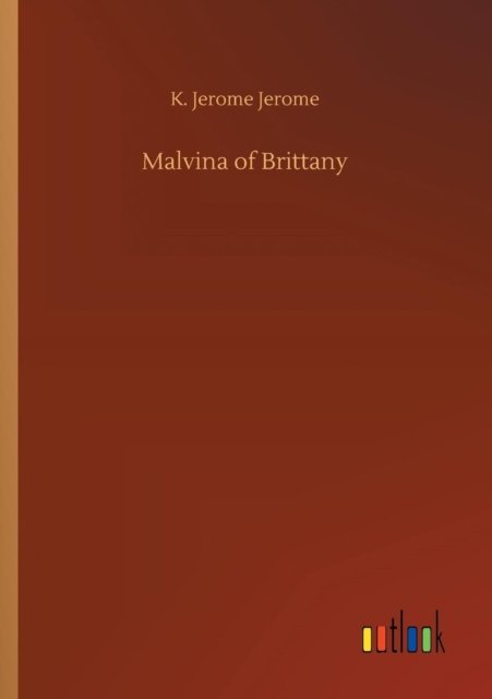 Cover for K Jerome Jerome · Malvina of Brittany (Pocketbok) (2018)