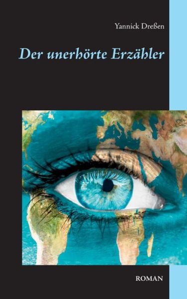 Cover for Yannick Dressen · Der Unerhorte Erzahler (Paperback Book) (2015)