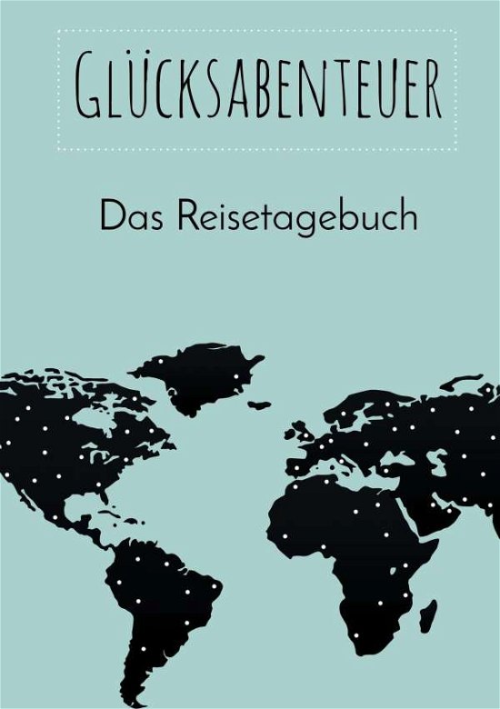 Cover for Neuberger · Glücksabenteuer: Das Reisetag (Book)