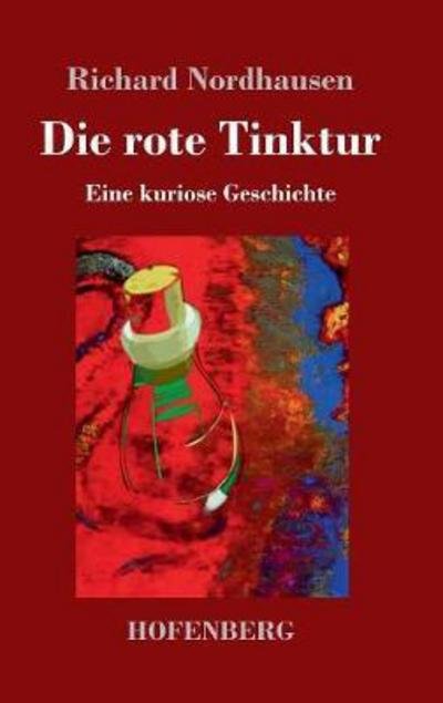 Cover for Nordhausen · Die rote Tinktur (Book) (2018)