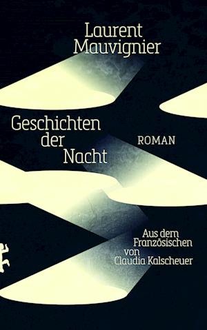 Cover for Laurent Mauvignier · Geschichten der Nacht (Bok) (2023)