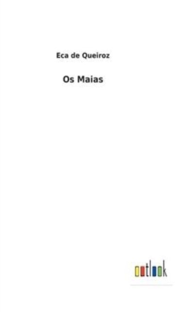 Cover for Eca De Queiroz · Os Maias (Innbunden bok) (2022)