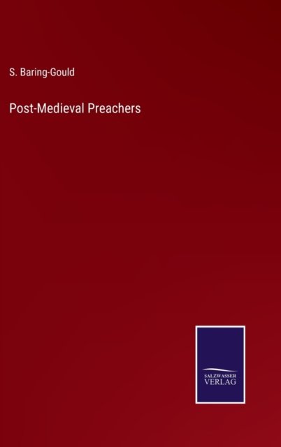 Cover for S Baring-Gould · Post-Medieval Preachers (Gebundenes Buch) (2022)
