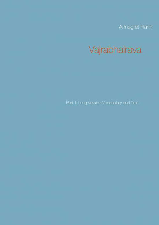 Cover for Annegret Hahn · Vajrabhairava: Part 1 Long Version Vocabulary and Text (Paperback Book) (2020)