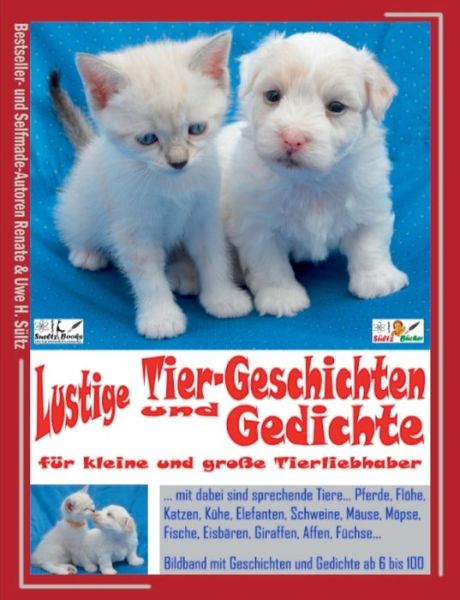 Cover for Renate Sultz · Lustige Tier-Geschichten und Gedichte fur kleine und grosse Tierliebhaber (Taschenbuch) (2021)