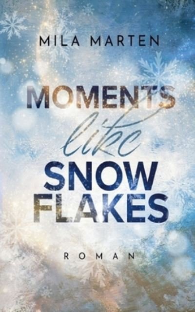 Cover for Mila Marten · Moments like Snowflakes (Paperback Book) (2022)