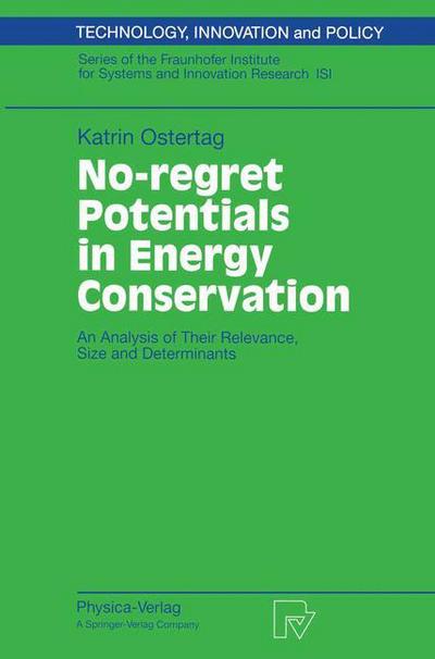 Cover for Katrin Ostertag · No-regret Potentials in Energy Conservation: An Analysis of Their Relevance, Size and Determinants - Technology, Innovation and Policy (ISI) (Paperback Book) [Softcover reprint of the original 1st ed. 2003 edition] (2002)