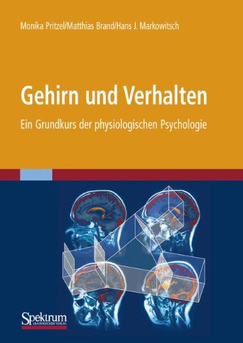 Gehirn Und Verhalten: Ein Grundkurs der Physiologischen Psychologie - Monika Pritzel - Books - Spektrum Akademischer Verlag - 9783827423399 - August 4, 2009